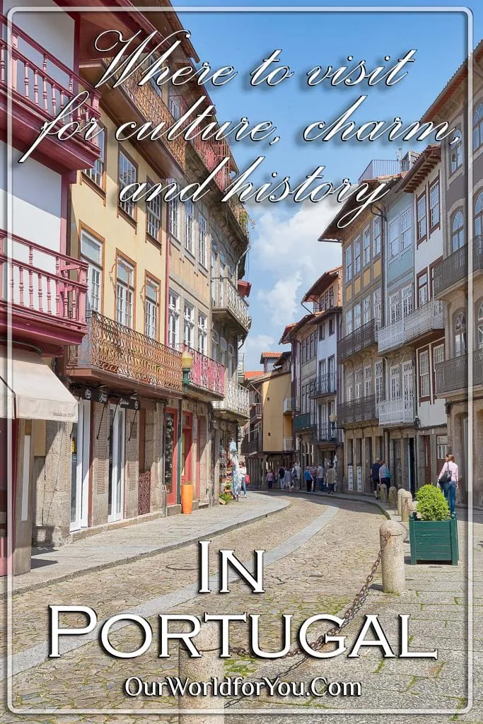 The Pin image for our post - 'Where to visit in Portugal, for culture, charm, and history'