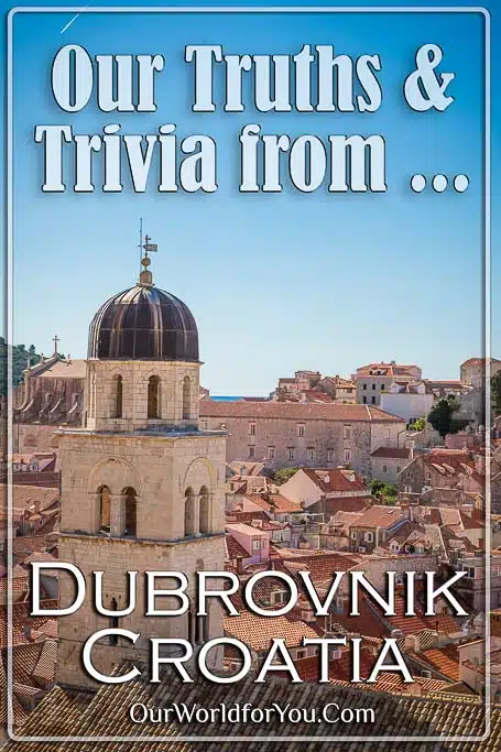 The Pin image for our post - 'Dubrovnik – Our Truths & Trivia'