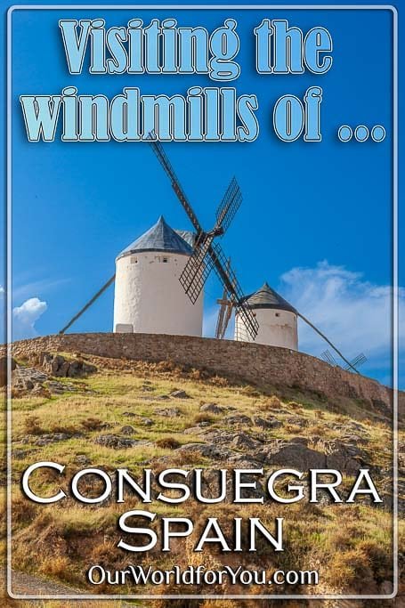 The pin image of our post - 'Visiting the windmills of Consuegra, Spain'