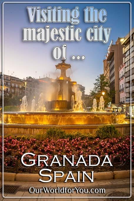 The Pin image for our post - 'Visiting the majestic city of Granada, Spain'