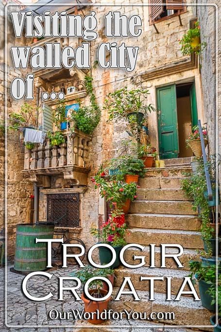 The pin image of our post - 'Visiting the walled City of Trogir, Croatia