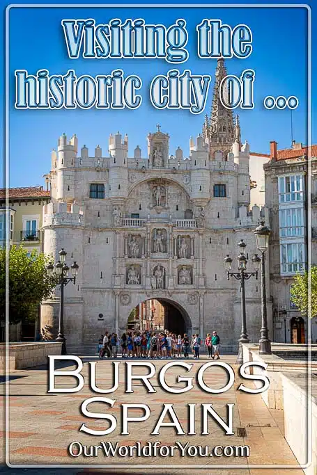 The pin image for our post - 'Visiting the historic city of Burgos, Spain '