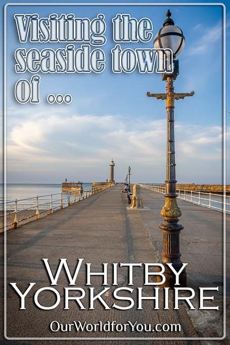 The pin image for our post - 'Visiting the seaside town of Whitby, Yorkshire'