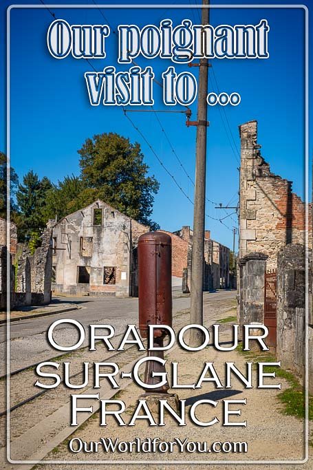 The pin image for our post - 'Our poignant visit to Oradour-sur-Glane'