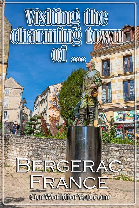 The Pin image for our post - 'Visiting the charming town of Bergerac, Dordogne'