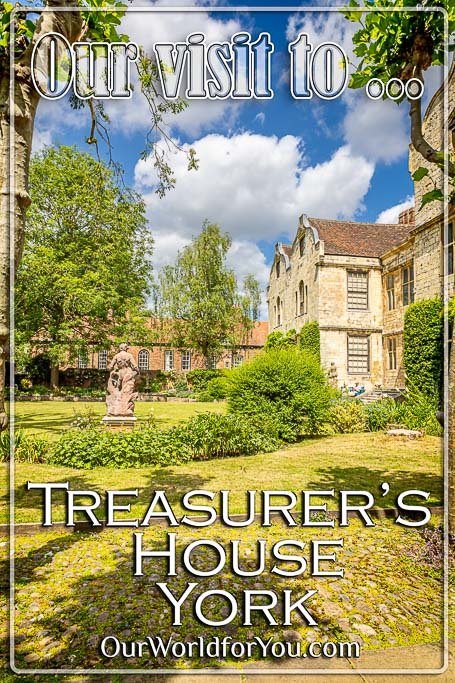 The pin image for our post - 'Our visit to Treasurer’s House in York'