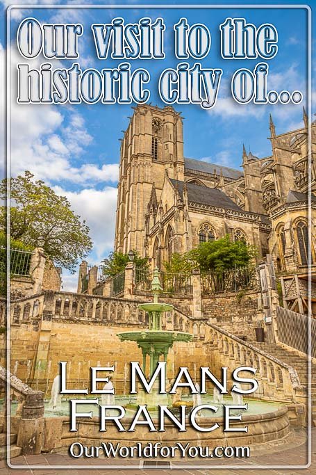 The Pin image for our post - 'Our visit to the historic city of Le Mans'