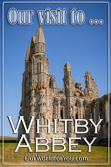 The pin image for our post - 'Our visit to Whitby Abbey in North Yorkshire'