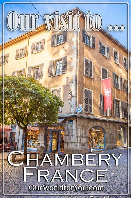 The pin image in our post - 'Visiting Chambéry in Auvergne-Rhône-Alpes'