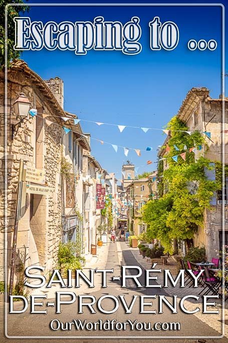 The pin image for our post - 'Escaping to Saint-Rémy-de-Provence'